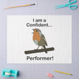 Papel De Seda Robin Bird Eu sou um Performer Confiante Engraçado