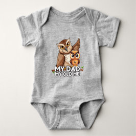 Para Bebê Body de Bebê: Meu Pai Meu Velho Eu (cinza)