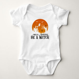 Para Bebê Em Um Mundo Cheio De Princesas Seja Uma Bruxa Body