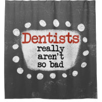 Cortina de Banho Dentistas Realmente Não São Tão M