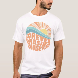 Para sempre perseguindo pôrs do sol T-Shirt