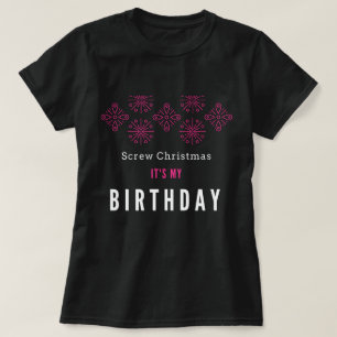 Parafuse o Natal, ele é meu t-shirt do aniversár