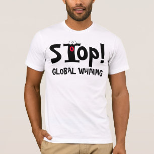PARE A LAMENTAÇÃO GLOBAL! - T-shirt