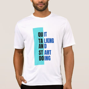 PARE DE FALAR E COMECE A FAZER T-shirt