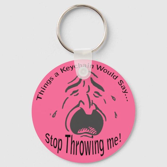 Pare de me jogar Chaveiro (Frente)