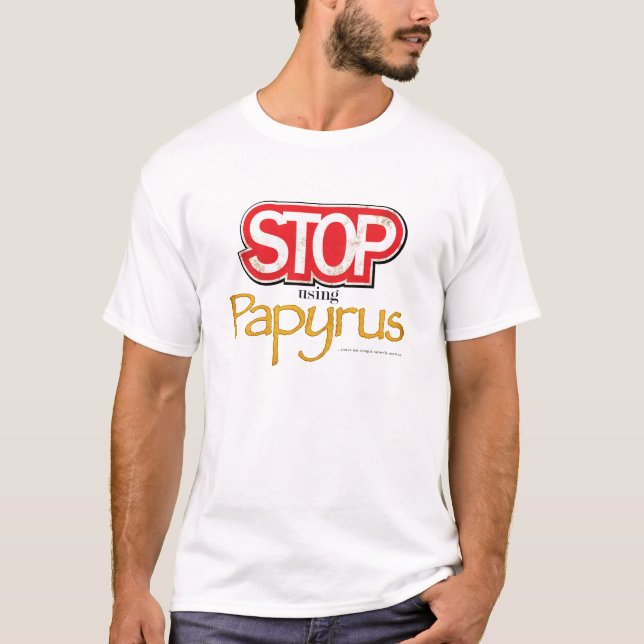 "Pare de usar t-shirt do papiro" (Frente)