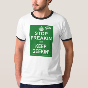 Pare Freakin e mantenha o t-shirt de Geekin