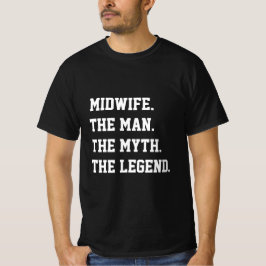 Parteira O Homem O Mito A Lenda T-Shirt