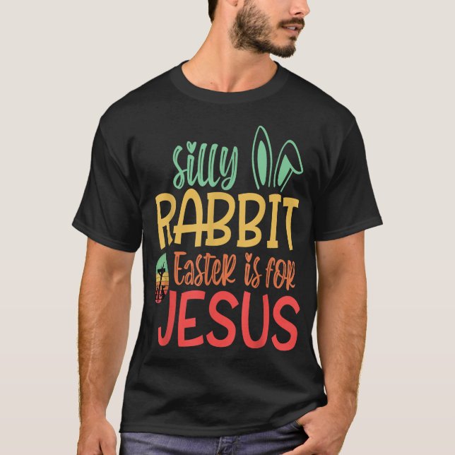 Páscoa De Coelho bobo É Para Jesus T-Shirt (Frente)
