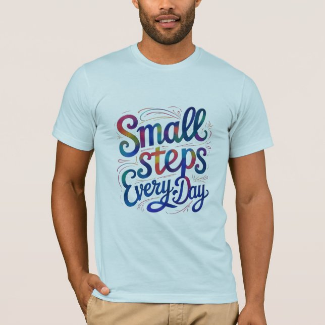 Passos Pequenos Todos os Dias | Camiseta Motivacio (Frente)