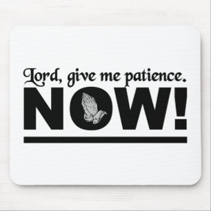 Patience Mousepad - personalize o seu!