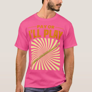 Pay Ou Eu Jogarei Flaut Flaut De Camisa Flautista 