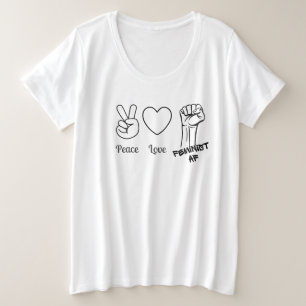 Paz, Amor, AF Feminista - mais t-shirt de tamanho