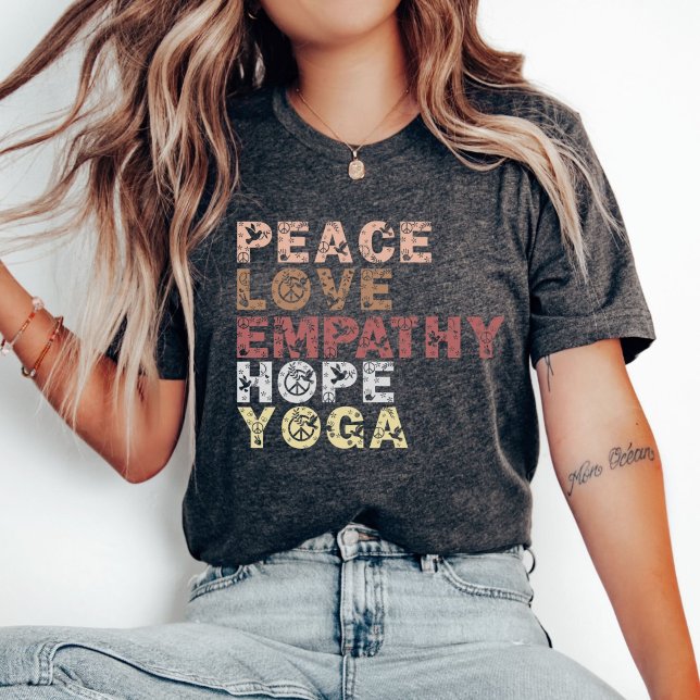 Paz Amor Empatia Esperança Camisa Yoga, Motivação (Criador carregado)