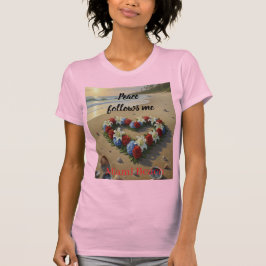 Peace Follows Me Beautiful Beach Floral T-Shirt
