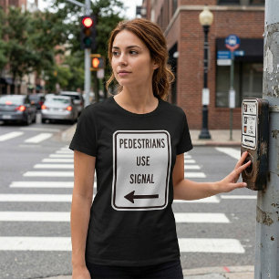 Pedestres Usam Sinal de Trânsito Camiseta Feminina