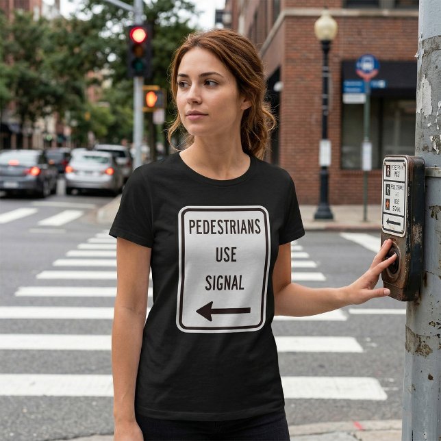 Pedestres Usam Sinal de Trânsito Camiseta Feminina (Criador carregado)