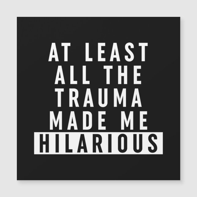 Pelo Menos Todo O Trauma Me Tornou Hilário (Frente)