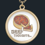 Pensamentos Profundos Colar de Pizza de Pizza Prof<br><div class="desc">Apresenta uma ilustração original de uma deliciosa pizza de pepperoni prato de Chicago,  com DEEP THOUGHTS...  em uma fonte marrom divertida.</div>
