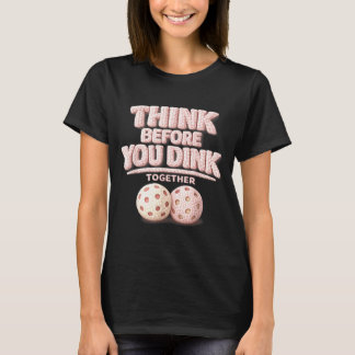Pense antes de dar um dink junto à camiseta de pic