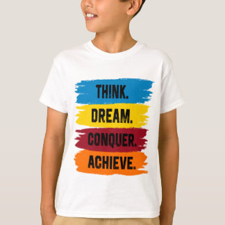 Pense, Sonhe, Conquiste, Alcance T-Shirt