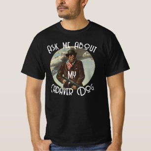 Pergunte-me Sobre a Minha Camiseta do Meu Cão Cadá