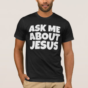 PERGUNTE-ME SOBRE JESUS CRISTÃO T-SHIRTS