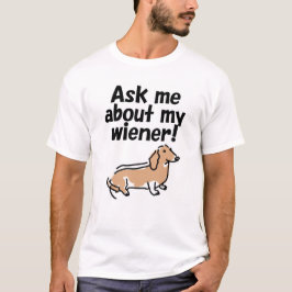 Pergunte-me sobre minha camiseta Wiener