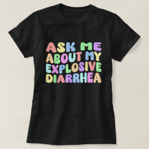 Pergunte-Me Sobre Minha Explosiva Camisa De Diarre