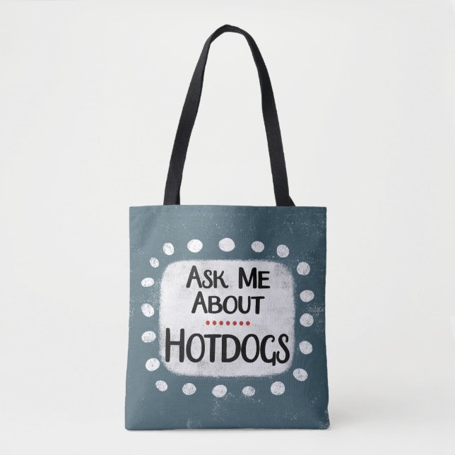 Pergunte-Me Sobre O Hotdog Tote Bag (Frente)
