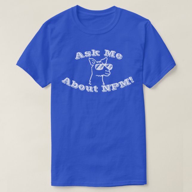 Pergunte-Me Sobre O NPM! T-shirt azul (Frente do Design)
