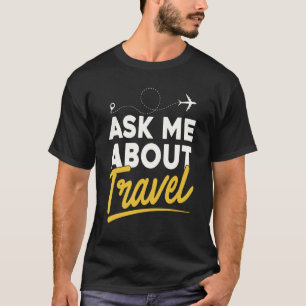 Pergunte-Me Sobre O Viajante De Camisas De Viagem