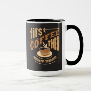 Personalizar Piada Primeiro Café Depois Caneca