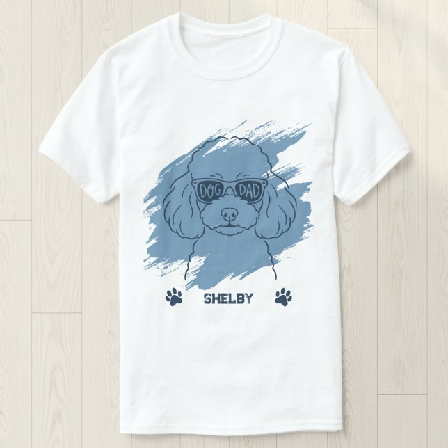Personalized Poodle Dog Dad Ice Blue Brush T-Shirt (Criador carregado)