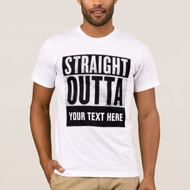 Personalized STRAIGHT OUTTA custom t-shirt (Frente)