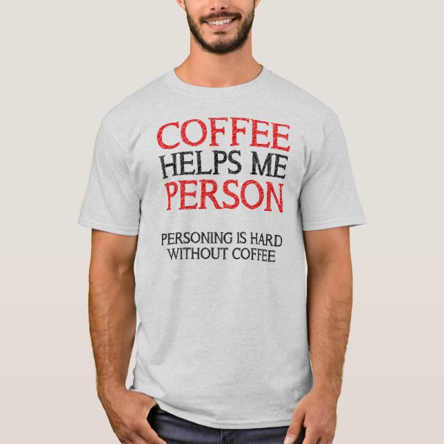 Pessoa do Café Camiseta Divertida de Camisetas (Frente)