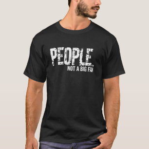 Pessoas Não São Grandes Fãs Camiseta Engraçada Sar