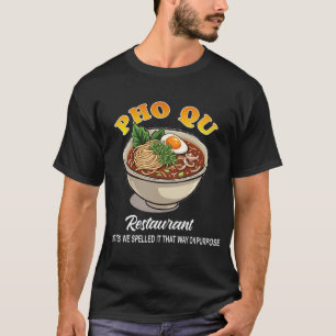 Pho Qu Restaurante Ramen Bowl Engraçado T-Shirt