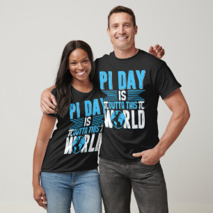 PI Day, PI está fora deste mundo, 3 14 T-Shirt