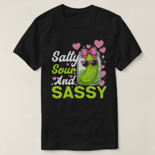 Picles Salgados Azedos e Sassy Camisa Engraçada Fo