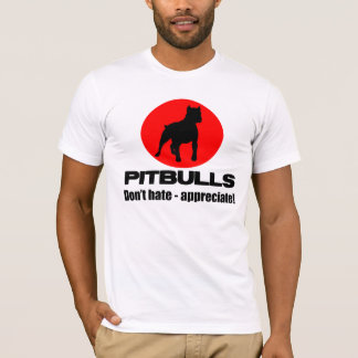 Pitbulls - não deie, não aprecie o t-shirt