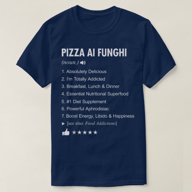 Pizza Ai Funghi Definition Meaning Funny T-Shirt (Frente do Design)