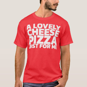 Pizza De Queijo Adorável Só Para Mim Camiseta Prem