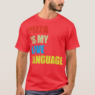 Pizza É Minha Língua De Amor Camisa Comidas Engraç