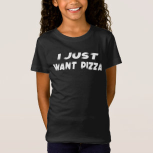 Pizza Engraçado T-Shirt Eu Só Quero Slogan De Comi