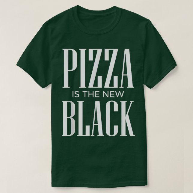 Pizza Is The New Black T-Shirt (Frente do Design)
