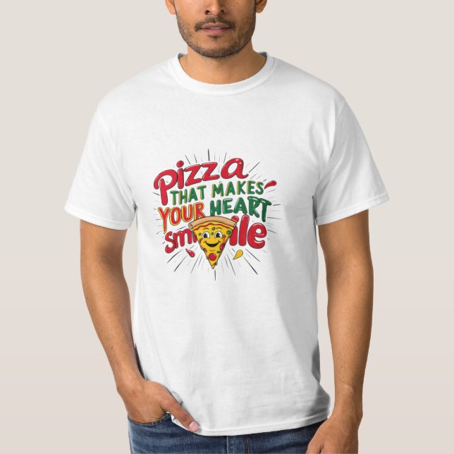 Pizza Que Faz Seu Coração Sorrir T-Shirt | Diversã (Frente)