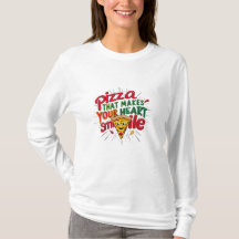 Pizza Que Faz Seu Coração Sorrir T-Shirt | Diversã