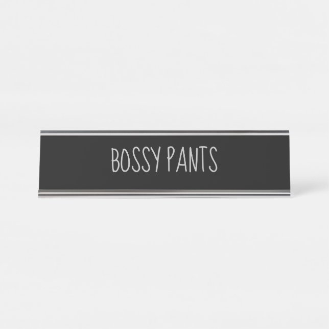 Placa De Mesa Black Silver 'Bossy Pants' Engraçado (Frente)