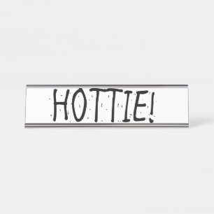 PLACA DE MESA "HOTTIE"